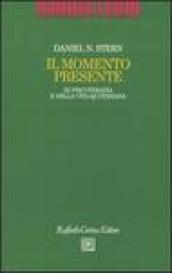 Il momento presente. In psicoterapia e nella vita quotidiana