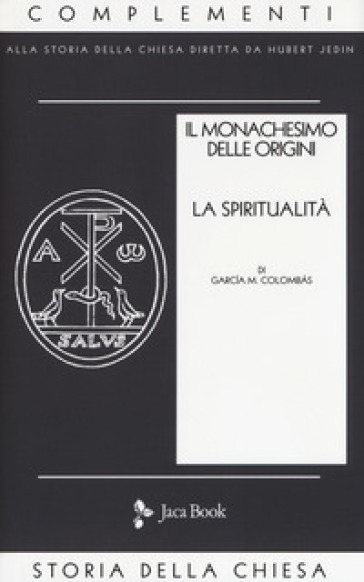 Il monachesimo delle origini. Nuova ediz.. 2: Spiritualità - M. Colombas Garcia