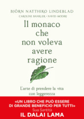 Il monaco che non voleva avere ragione. L