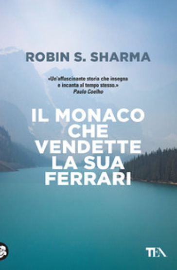 Il monaco che vendette la sua Ferrari - Robin S. Sharma