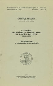 Le monde des maîtres universitaires du diocèse de Liège 1140-1350