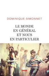 Le monde en général et nous en particulier