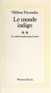 Le monde indigo (2). Le soleil tombe dans la mer