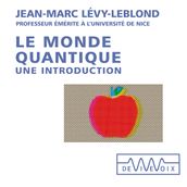 Le monde quantique. Une introduction