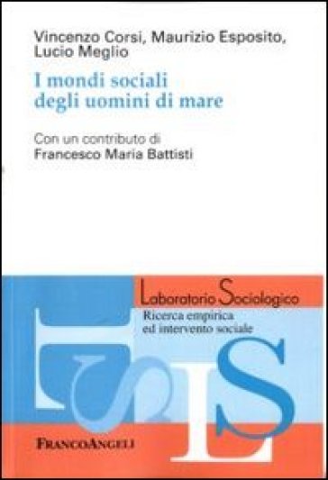 I mondi sociali degli uomini di mare - Vincenzo Corsi - Maurizio Esposito - Lucio Meglio