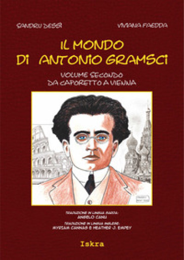 Il mondo di Antonio Gramsci. Ediz. italiana, sarda e inglese. 2: Da Caporetto a Vienna - Sandru Dessì - Viviana Faedda