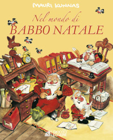 Nel mondo di Babbo Natale. Ediz. a colori - Mauri Kunnas - Tarja Kunnas