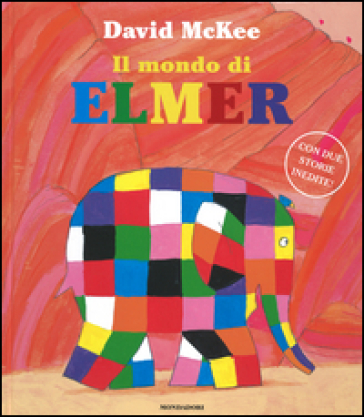 Il mondo di Elmer. Ediz. illustrata - David McKee