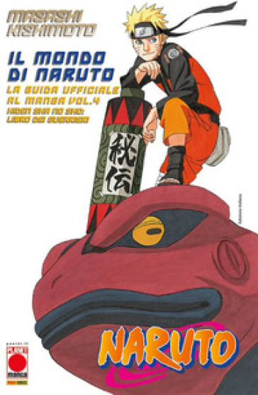 Il mondo di Naruto. La guida ufficiale al manga. 4. - Masashi Kishimoto