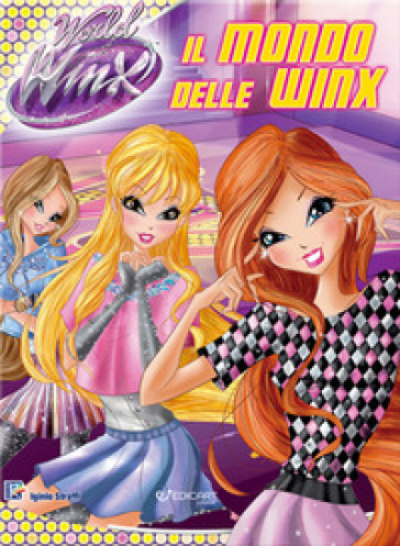 Il mondo delle Winx. World of Winx. Ediz. a colori - Iginio Straffi