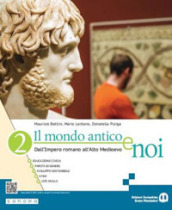 Il mondo antico e noi. Per le Scuole superiori. Con e-book. Con espansione online. Vol. 2: Dall impero romano all Alto Medioevo