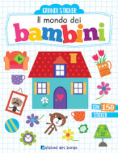 Il mondo dei bambini. Con adesivi. Ediz. a colori