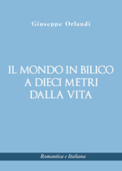 Il mondo in bilico a dieci metri dalla vita