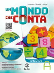 Un mondo che conta. Aritmetica. Con Tavole numeriche e Geometria A. Per la Scuola media. Con e-book. Con espansione online. Vol. A