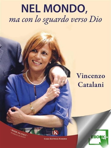 Nel mondo, ma con lo sguardo verso Dio - Vincenzo Catalani