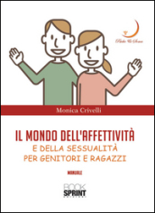 Il mondo dell'affettività e della sessualità - Monica Crivelli