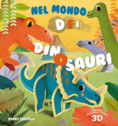 Nel mondo dei dinosauri. Ediz. a colori