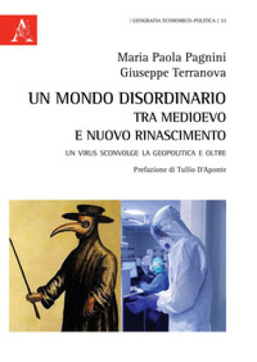 Un mondo disordinario tra Medioevo e Nuovo Rinascimento. Un virus sconvolge la geopolitica e oltre - Maria Paola Pagnini - Giuseppe Terranova