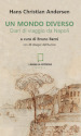 Un mondo diverso. Diari di viaggio da Napoli. Ediz. illustrata