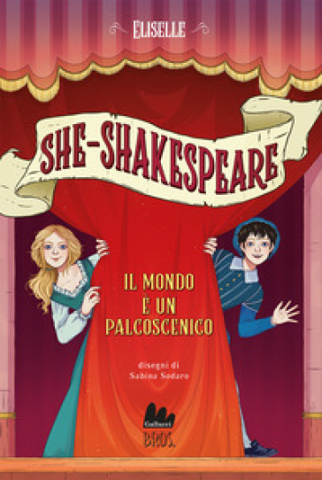 Il mondo è un palcoscenico. She-Shakespeare. Vol. 2 - Eliselle