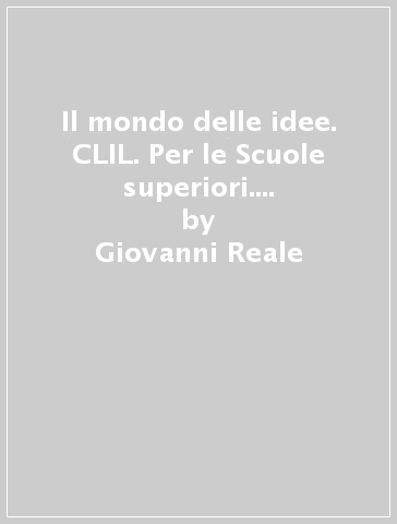 Il mondo delle idee. CLIL. Per le Scuole superiori. Con e-book. Con espansione online. Vol. 2: Filosofia moderna - Giovanni Reale - Dario Antiseri