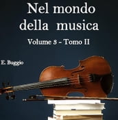 Nel mondo della musica. Vol. 3 - Tomo II. L