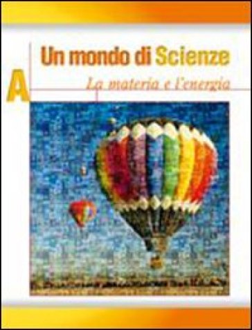 Un mondo di scienze. Vol. A-B-C. Con CD Audio. Per la Scuola media - Franca Fabris