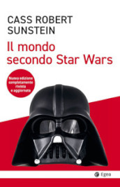 Il mondo secondo Star Wars. Nuova ediz.