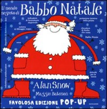 Il mondo segreto di Babbo Natale. Libro pop-up. Ediz. illustrata - Alan Snow - Maggie Bateson