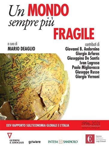 Un mondo sempre più fragile. XXV rapporto sull'economia globale e l'Italia - a cura di Mario Deaglio