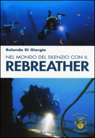 Nel mondo del silenzio con il rebreather