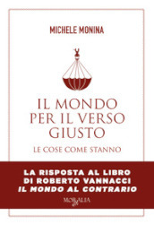 Il mondo per il verso giusto. Le cose come stanno