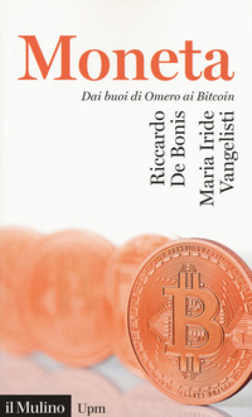 La moneta. Dai buoni di omero ai Bitcoin - Riccardo De Bonis | Manisteemra.org