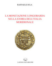 La monetazione longobarda nella storia dell Italia meridionale