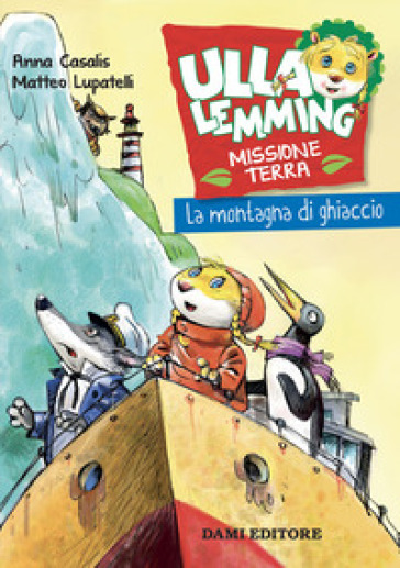 La montagna di ghiaccio. Ulla Lemming - Anna Casalis