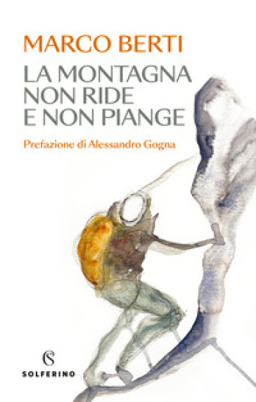 La montagna non ride e non piange - Marco Berti