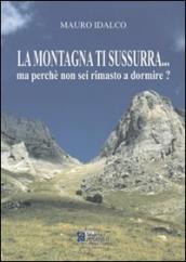 La montagna ti sussurra... Ma perché non sei rimasto a dormire?