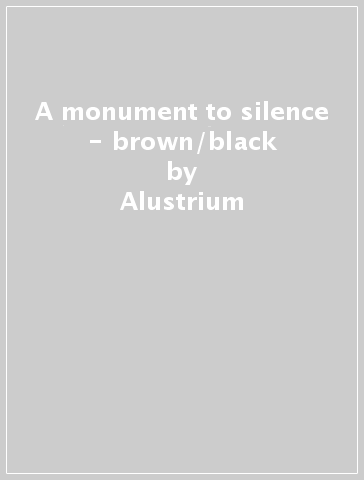 A monument to silence - brown/black - Alustrium