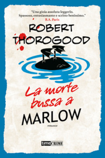 La morte bussa a Marlow. Marlow Murder Club. Vol. 2 - Robert Thorogood