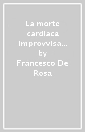 La morte cardiaca improvvisa nel bambino e nell adulto