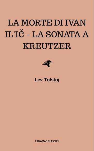 La morte di Ivan Il'i  La sonata a Kreutzer - Lev Nikolaevic Tolstoj