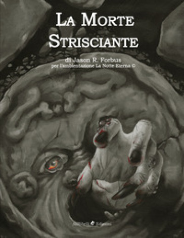 La morte strisciante. Ediz. illustrata - Jason R. Forbus