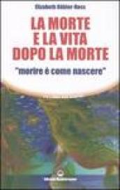 La morte e la vita dopo la morte «morire è come nascere»