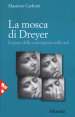 La mosca di Dreyer. L opera della contingenza nelle arti. Nuova ediz.