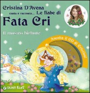 Il mostro birbone. Fata Cri. Con CD Audio - Cristina D