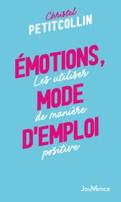 Émotions, mode d emploi