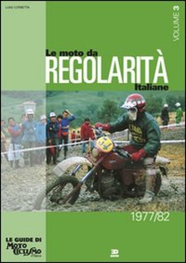Le moto da regolarità italiane. 3.Dal 1977 al 1982 - Luigi Corbetta | 