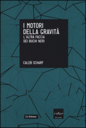 I motori della gravità. L