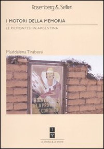 I motori della memoria. Le piemontesi in Argentina - Maddalena Tirabassi