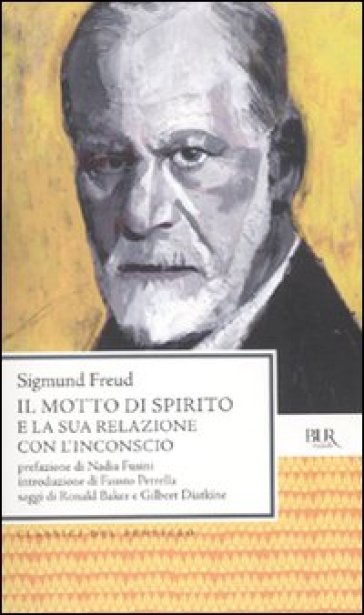 Il motto di spirito e la sua relazione con l'inconscio - Sigmund Freud